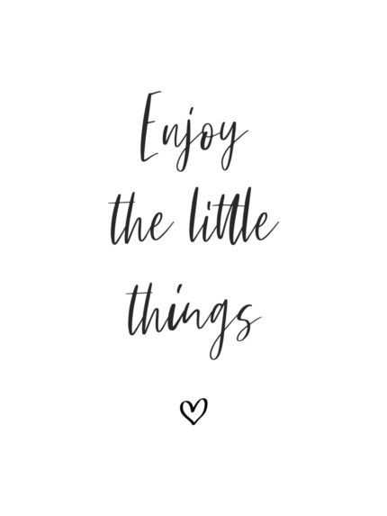 enjoy te little things poster