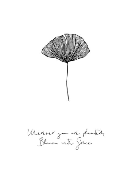 Poster met tekst wherever you are planted, bloom with grace