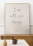 christelijke poster I am with you always in lijst op dressoir